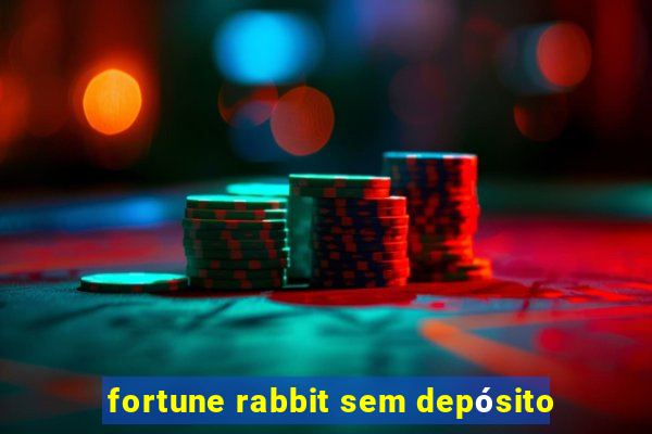 fortune rabbit sem depósito